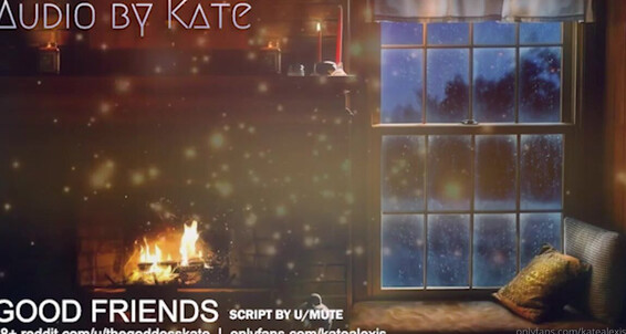 Goddess Kate - You Helping Katealexis Best And Relax New Friend Aka Me To Asmr Of Kate Goddess Onlyfans My Audio Vanilla Roleplay Soothing Lovely