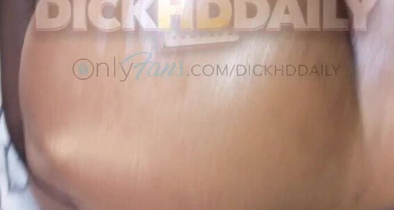 Dickhddaily - Dizzle Soft Ass Honey Backshots